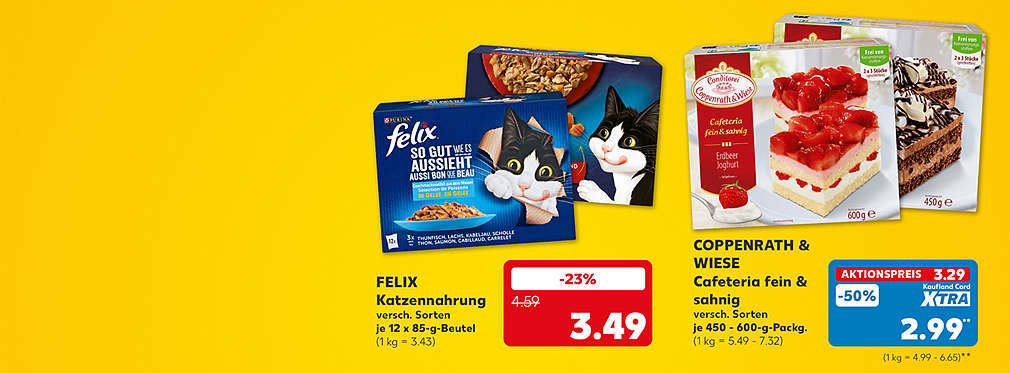 Felix Katzennahrung, versch. Sorten, je 12 x 85-g-Beutel für 3.49 Euro (1 kg = 3.43); Coppenrath & Wiese Cafeteria fein & sahnig, versch. Sorten, je 450 - 600-g-Packg. für 3.29 Euro (1 kg = 5.49 - 7.32); Kaufland Card XTRA Preis: 2.99 Euro** (1 kg = 4.99 - 6.65)