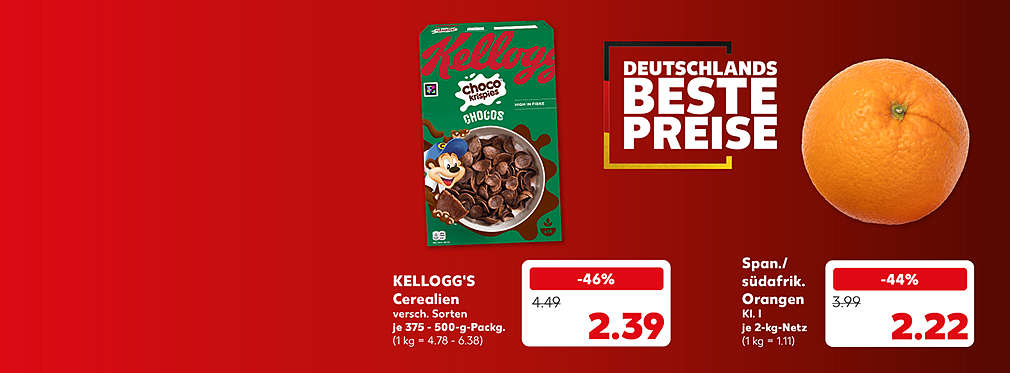 Schriftzug: Deutschlands beste Preise; Kellogg's Cerealien, versch. Sorten, je 375 - 500-g-Packg. für 2.39 Euro (1 kg = 4.78 - 6.38); Span./südafrik. Orangen, Sorte laut Auszeichnung, Kl. I, je 2-kg-Netz für 2.22 Euro (1 kg = 1.11)
