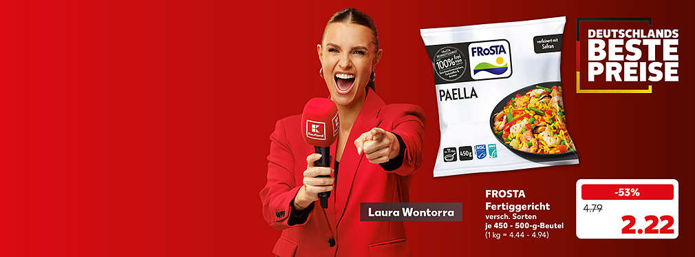 Abbildung: Laura Wontorra; Schriftzug: Deutschlands beste Preise; Frosta Fertiggericht, versch. Sorten, tiefgefroren, je 450 - 500-g-Packg. für 2.22 Euro (1 kg = 4.44 - 4.94)