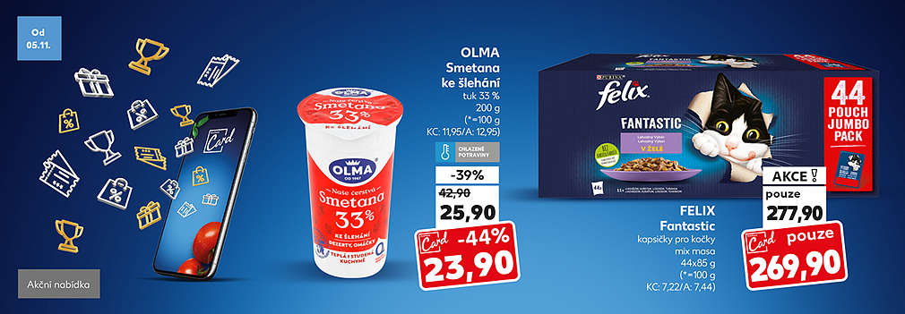 Nejlepší ceny s Kaufland Card:OLMA Smetana ke šlehání za 23,90 / FELIX Fantastic kapsičky pro kočky mix masa za 269,90