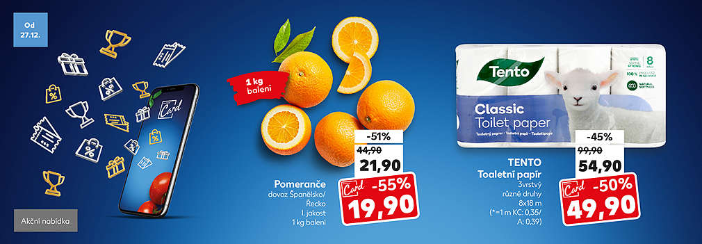 Kaufland Card nabídka: Pomeranče dovoz Španělsko/Řecko, 1 kg balení s Kaufland Card slevou -55% za 19,90 Kč a TENTO Toaletní papír 3vrstvý, různé druhy s Kaufland Card slevou - 50% za 49,90 Kč