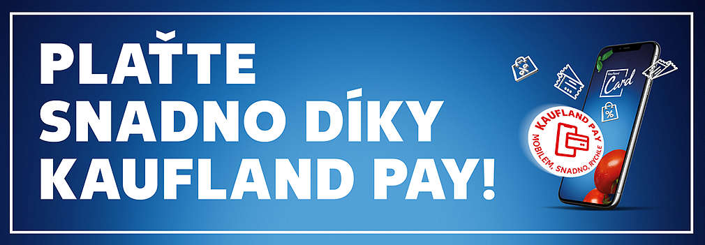 S Kaufland Pay plaťte mobilním telefonem snadno a rychle.