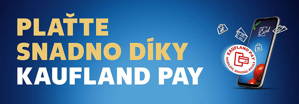 S Kaufland Pay plaťte mobilním telefonem snadno a rychle.
