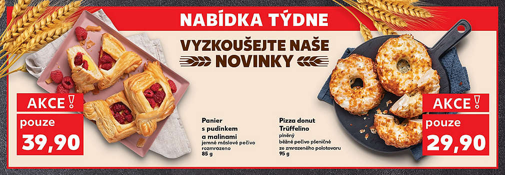 Nabídka týdne - pečivo: Panier s pudinkem a malinami jemné máslové pečivo rozmrazeno 85 g v akci pouze za 39,90 Kč a Pizza donut Trüffelino plněný běžné pečivo pšeničné ze zmrazeného polotovaru 95 g v akci pouze za 29,90 Kč
