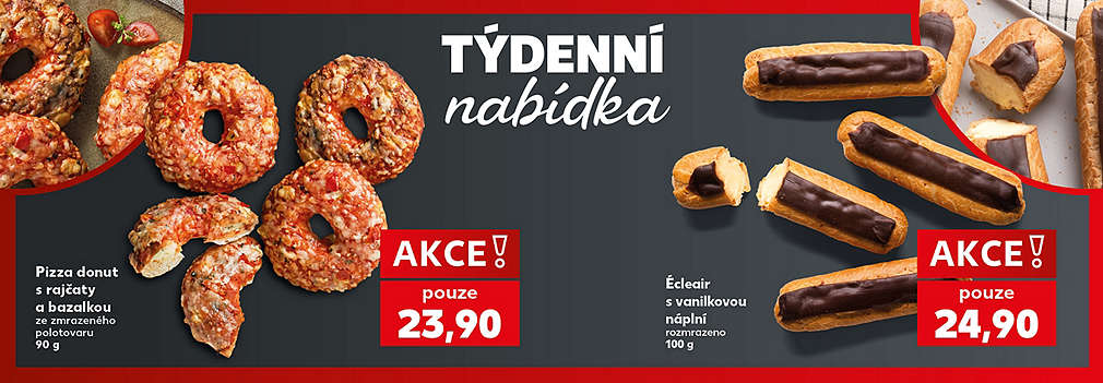 Nabídka týdne - pečivo: Pizza donut s rajčaty a bazalkou, ze zmrazeného polotovaru v akci pouze za 23,90 Kč a Écleair s vanilkovou náplní, rozmrazeno v akci pouze za 24,90 Kč