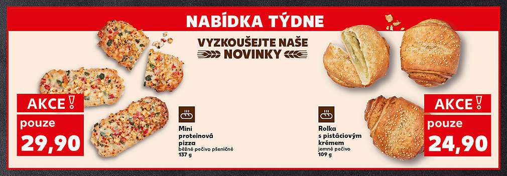 Vyzkoušejte naše novinky: Mini proteinová pizza v akci pouze za 29,90 Kč a Rolka s pistáciovým krémem v akci pouze za 24,90 Kč