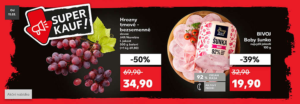 Superkauf: Hrozny tmavé – bezsemenn é dovoz JAR/Namibie I. jakost 500 g balení se slevou -50 % za 34,90 Kč a Bivoj Baby šunka nejvyšší jakosti 100 g obsah masa 92 % se slevou -39 % za 19,90 Kč