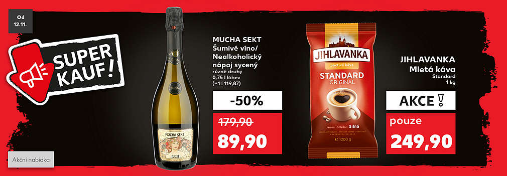 Superkauf nabídka: Mucha sekt Šumivé víno/Nealkoholický nápoj sycený různé druhy 0,75 l láhev se slevou -50 % za 89,90 Kč a Jihlavanka Mletá káva Standard 1kg v akci pouze za 249,90 Kč