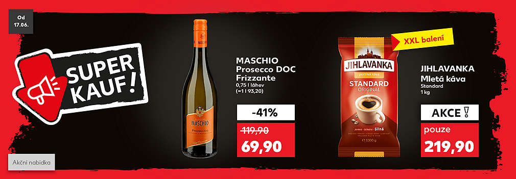 Superkauf nabídka: Maschio Prosecco DOC Frizzante 0,75 l láhev se slevou -41 % za 69,90 Kč a Jihlavanka Mletá káva Standard 1kg v akci pouze za 219,90 Kč
