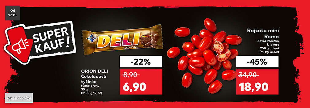 Superkauf nabídka: Rajčata mini Roma dovoz Maroko I. jakost 250 g balení se slevou -45 % za 18,90 Kč a Orion Deli tyčinka různé druhy se slevou -22 % za 6,90 Kč