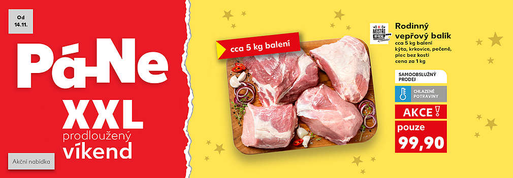 XXL prodloužený víkend: K-Mistri od fochu Rodinný vepřový balík cena za 1 kg cca 5 kg balení pouze za 99,90 Kč