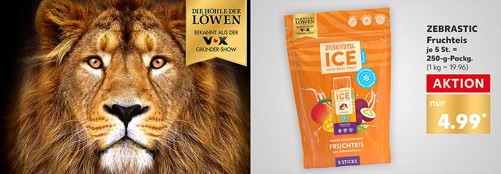Produktabbildung: ZEBRASTIC Fruchteis, versch. Sorten; je 5 St. = 250-g-Packg., Aktion, 4.99 Euro (1 kg = 19.96); Logo: Die Höhle der Löwen; Foto eines Löwen 