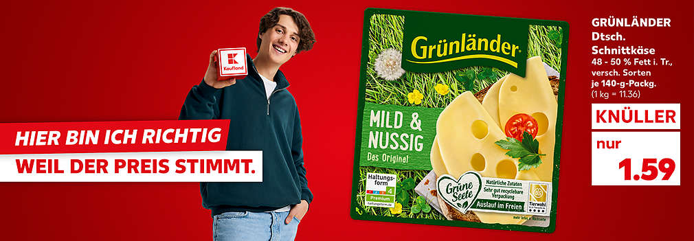 Produktabbildung: GRÜNLÄNDER Dtsch. Schnittkäse, 48 - 50 %  Fett i. Tr.,  versch. Sorten, je 140-g-Packg., Knüller, 1.59 Euro (1 kg = 11.36); Schriftzug: Hier bin ich richtig, weil der Preis stimmt.