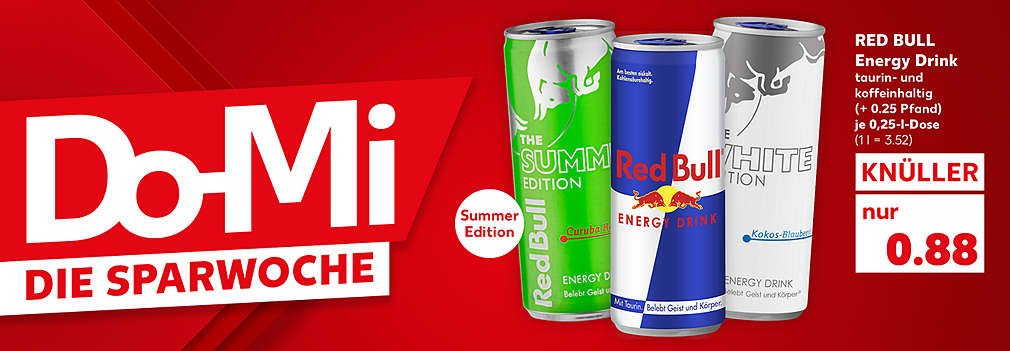 Produktabbildung: RED BULL Energy Drink, versch. Sorten, je 0,25-l-Dose, Knüller, 0.88 Euro (+ 0.25 Pfand)(1 l = 3.52); Schriftzug: Do-Mi die Sparwoche