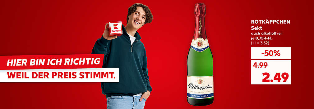Produktabbildung: ROTKÄPPCHEN Sekt, versch. Sorten, auch alkoholfrei, je 0,75-l-Fl., -44 %, 2.79 Euro (1 l = 3.72); Kaufland Card Preis: - 48 %, 2.59 Euro (1 l = 3.46); Schriftzug: Hier bin ich richtig, weil der Preis stimmt.