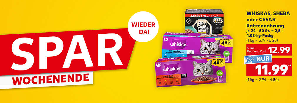 Produktabbildung: WHISKAS, SHEBA oder CESAR Katzennahrung Multipack, versch. Sorten, je 24 - 50 St. = 2,5 - 4,08-kg-Packg., 12.99 Euro (1 kg = 3.19 - 5.20), Kaufland Card Preis nur 11.99 Euro (1 kg = 2.94 - 4.80); Schriftzug links: Spar-Wochenende