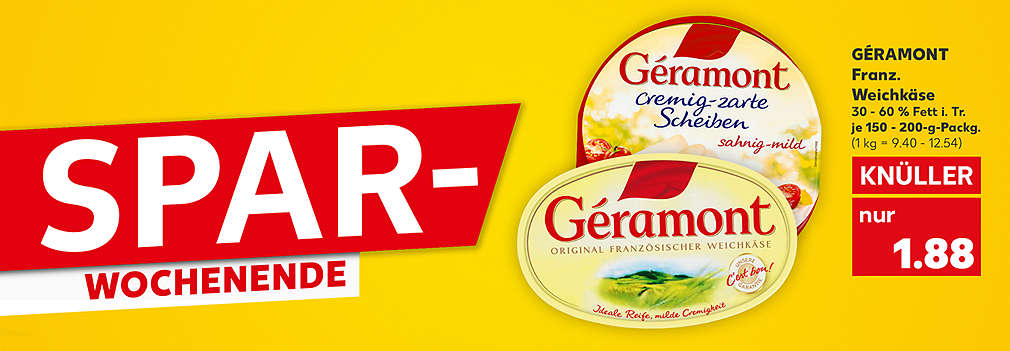  Produktabbildung: GÉRAMONT Franz. Weichkäse, versch. Sorten, 30 - 60 % Fett i. Tr., je 150 - 200-g-Packg., Knüller, 1.88 Euro (1 kg = 9.40 - 12.54); Schriftzug links: Spar-Wochenende.