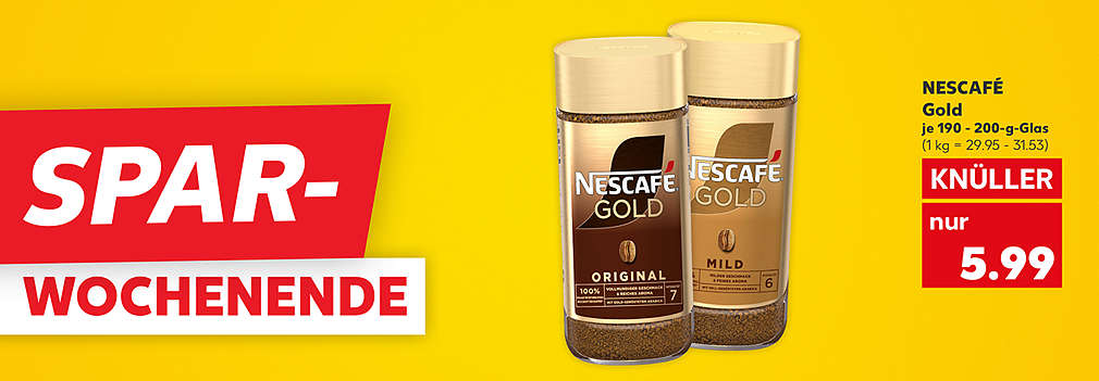 Produktabbildung: NESCAFÉ Gold, versch. Sorten, je 190 - 200-g-Glas, Knüller, 5.99 Euro (1 kg = 29.95 - 31.53); Schriftzug: Spar-Wochenende