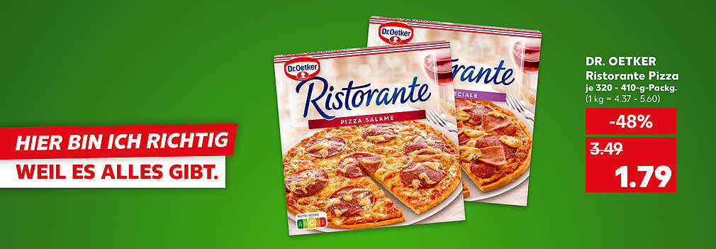 Produktabbildung: DR. OETKER Ristorante Pizza, versch. Sorten, je 320 - 410-g-Packg., - 48 %, 1.79 Euro (1 kg = 4.37 - 5.60); Schriftzug: Hier bin ich richtig, weil es alles gibt.