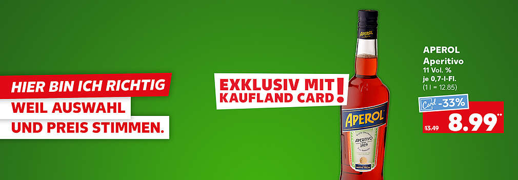 Produktabbildung: APEROL Aperitivo, 11 Vol. %, je 0,7-l-Fl., Kaufland Card Preis: - 33 %, 8.99 Euro** (1 l = 12.85); Störer; Exklusiv mit Kaufland Card!; Schriftzug: Hier bin ich richtig, weil Auswahl und Preis stimmen.
