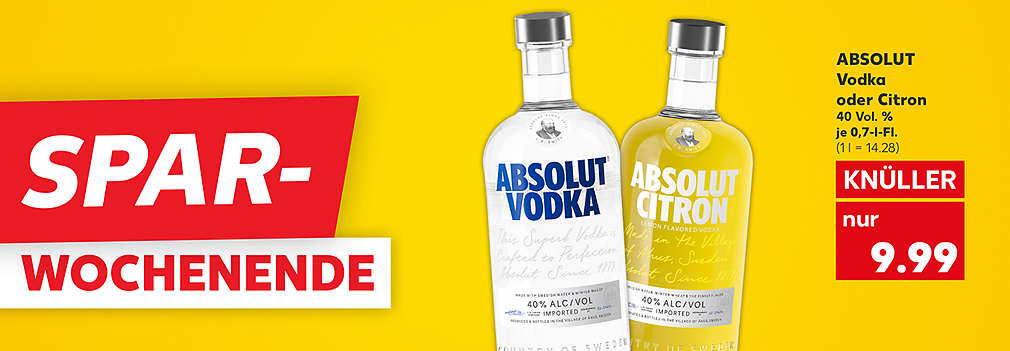 Produktabbildung: ABSOLUT Vodka oder Citron, 40 Vol. %, je 0,7-l-Fl., Knüller, 9.99 Euro (1 l = 14.28); Schriftzug: Spar-Wochenende