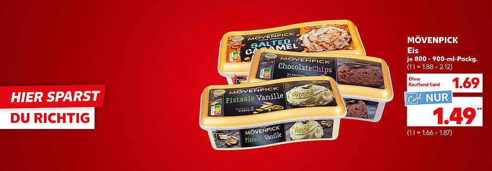Produktabbildung: MÖVENPICK Eis, je 800 - 900-ml-Packg., 1.69 Euro (1 l = 1.88 - 2.12), Kaufland Card Preis 1.49 Euro** (1 l = 1.66 - 1.87); Schriftzug: Hier sparst du richtig