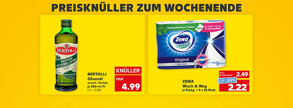 Schriftzug: Preisknüller zum Wochenende; Produktabbildung: BERTOLLI Olivenöl, verschiedene Sorten, je 500-ml-Fl., Knüller, 4.99 Euro (1 l = 9.98); Produktabbildung: ZEWA Wisch & Weg, je Packg. = 4 x 45 Blatt, -15 %, 2.49 Euro; Kaufland Card Preis: -24 %,  2.22 Euro**