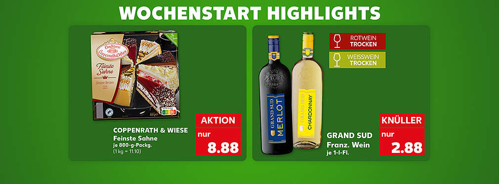 Schriftzug: Wochenstart Highlights; Produktabbildung: COPPENRATH & WIESE Feinste Sahne, je 800-g-Packg., -44 %, 8.88 Euro (1 kg = 11.10); Produktabbildung: GRAND SUD Franz. Wein, verschiedene Sorten, je 1-l-Fl., Knüller, 2.88 Euro, Störer: Rotwein trocken,  Störer: Weisswein trocken