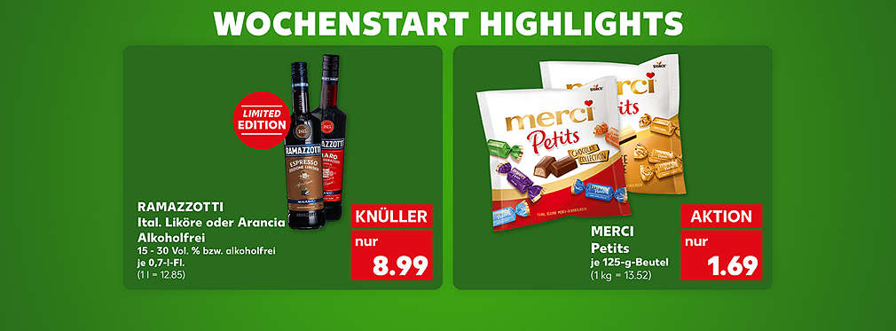 Schriftzug: Wochenstart Highlights; Produktabbildung: RAMAZZOTTI Ital. Liköre oder Arancia Alkoholfrei, 15 - 30 Vol. % bzw. alkoholfrei, je 0,7-l-Fl., 8.99 Euro (1 l = 12.85), Störer: Limited Edition; Produktabbildung: MERCI Petits, verschiedene Sorten, je 125-g-Beutel, 1.69 Euro (1 kg = 13.52)