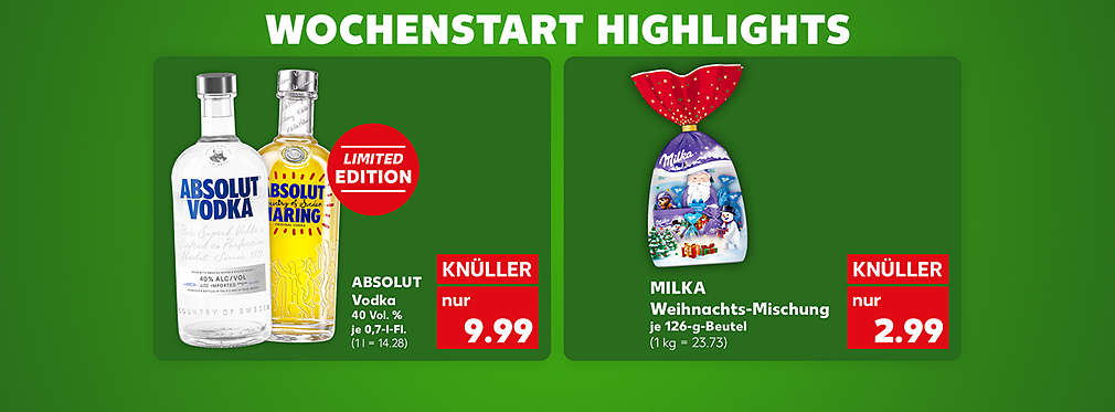 Schriftzug: Wochenstart Highlights; Absolut Vodka, verschiedene Sorten, 40 Vol. %, je 0,7-l-Fl. für 9.99 Euro (1 l = 14.28), Störer: Limited Edition; Milka Weihnachts-Mischung, je 126-g-Beutel für 2.99 Euro (1 kg = 23.73)