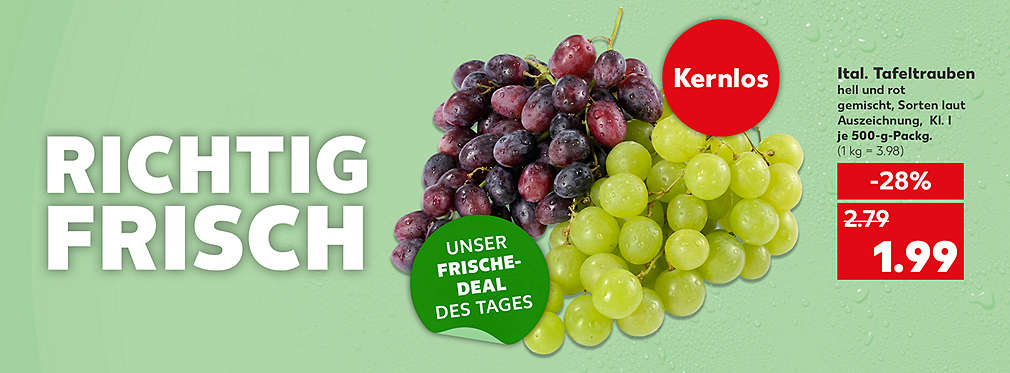 Schriftzug: Richtig frisch; Störer: Unser Frische-Deal des Tages; Italienische Tafeltrauben, hell und rot gemischt, Sorten laut Auszeichnung, Klasse I, je 500-g-Packung; für 1.99 Euro (1 kg = 3.98); Störer: Kernlos