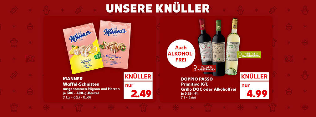 Produktabbildung: Unsere Knüller; Manner Waffel-Schnitten, versch. Sorten, ausgenommen Mignon und Herzen, je 300-400-Gramm-Beutel für 2.49 Euro (1 kg = 6.23 - 8.30); Doppio Passo Primitivo Igt, Grillo Doc oder Alkoholfrei, je 0,75-l-Fl. für 4.99 Euro (1 l= 6.66); Störer: auch Alkoholfrei; Störer: Rotwein Halbtrocken; Störer: Weißwein Halbtrocken