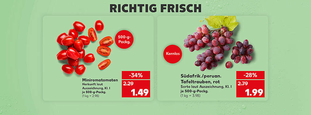 Schriftzug: Richtig frisch; Miniromatomaten, Herkunft laut Auszeichnung, Klasse 1 für 1.49 Euro (1 kg = 2.98); Südafrikanische oder peruanische Tafeltrauben, rot, Sorte laut Auszeichnung, Klasse 1 für 1.99 Euro (1 kg = 3.98); Störer: Kernlos