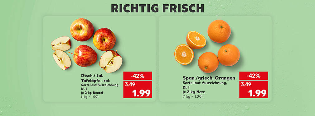 Schriftzug: Richtig frisch; Tafeläpfel, rot, Klasse 1, verschiedene Sorten für 1.99 Euro (1 kg = 1.00); Orangen, Klasse 1, verschiedene Sorten für 1.99 Euro (1 kg = 1.00)