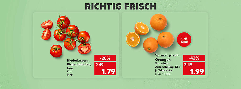 Schriftzug: Richtig frisch; Span./marokk. Paprika, rot, Kl. I für 1.79 Euro (1 kg = 3.58); Span./griech. Orangen, Sorte laut Auszeichnung, Kl. I für 1.99 Euro (1 kg = 1.00)