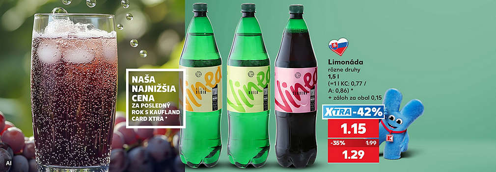 Osviežte sa tradičnou slovenskou chuťou! Obľúbená Limonáda Vinea (rôzne druhy, 1,5 l) na vás čaká v Kauflande za našu najnižšiu cenu za posledný rok. S výhodnou XTRA zľavou -42 % s Kaufland Card za ňu zaplatíte len 1,15 € (pôvodne 1,99 €). Akciová cena bez využitia XTRA ponuky je 1,29 €. (Cena nezahŕňa záloh za obal 0,15 €). Na zdravie!