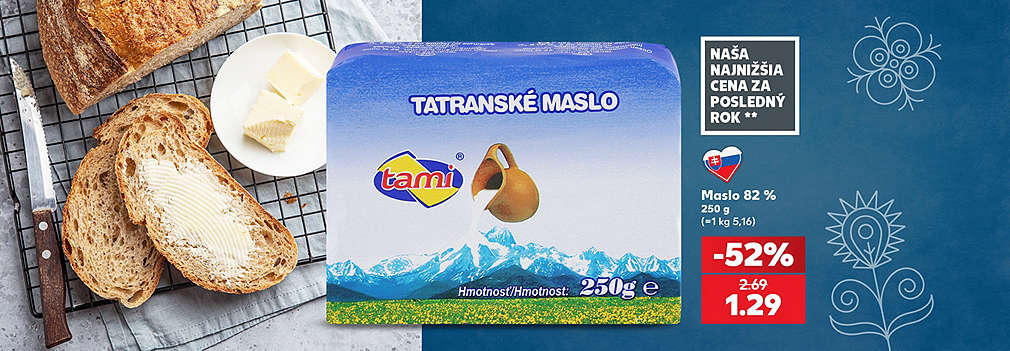 Poctivé slovenské maslo na váš stôl! TAMI Tatranské maslo (82 %, 250 g) kúpite teraz v Kauflande za našu absolútne najnižšiu cenu za posledný rok. S mimoriadnou zľavou -52 % zaň zaplatíte len 1,29 € (pôvodne 2,69 €). Vychutnajte si domácu kvalitu za super cenu!