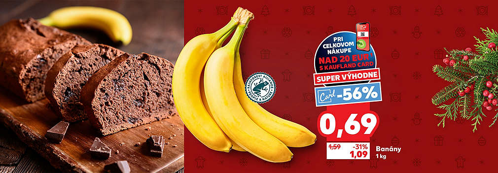 Kúpte banány (1 kg, Rainforest Alliance) SUPER VÝHODNE! Pri celkovom nákupe nad 20 € s Kaufland Card získate zľavu -56% a cena je len 0,69 €. Bežná akciová cena bez Kaufland Card je 1,09 € (zľava -31%). Pôvodná cena bola 1,59 €.