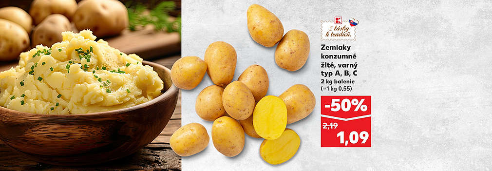 Podporte slovenských pestovateľov! Zemiaky konzumné žlté (2 kg balenie), varný typ A, B, C, kúpite teraz v Kauflande za polovicu. Len za 1,09 € (pôvodne 2,19 €) v rámci kampane „Z lásky k tradícii“.