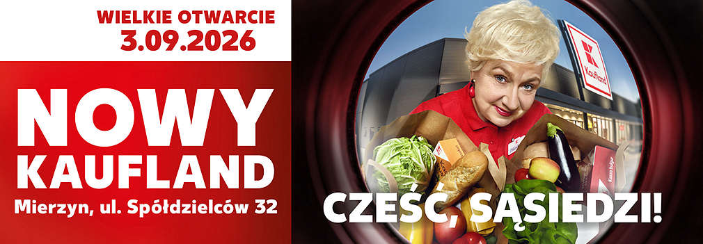Informacja o otwarciu Kauflandu w Mierzynie