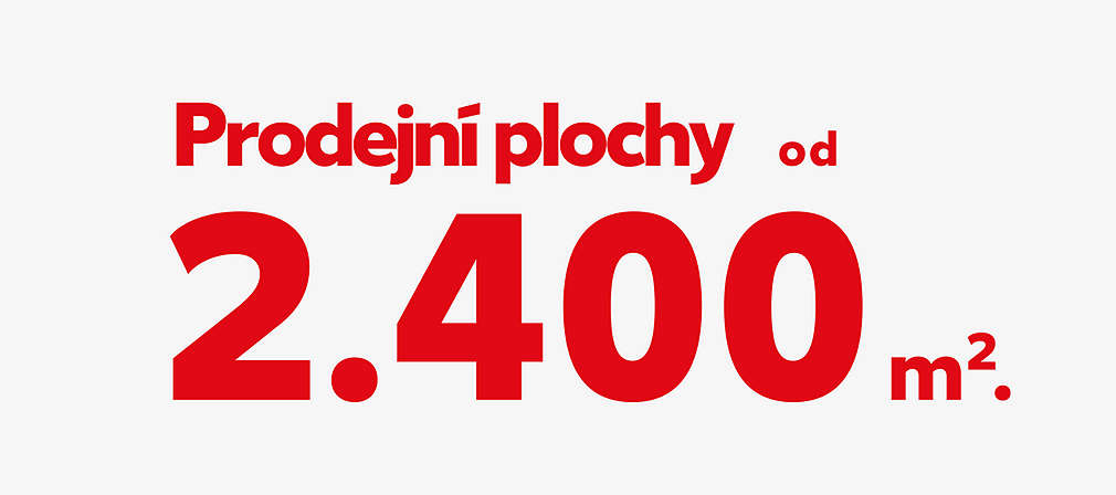 Prodejní plochy od 2.400 metrů čtverečních