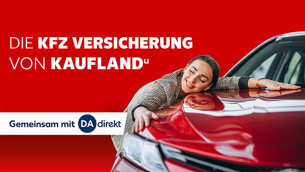 Schriftzug: Die KFZ Versicherung von Kauflandᵘ; Logo: Gemeinsam mit DA direkt; Abbildung eine Frau, ein Auto