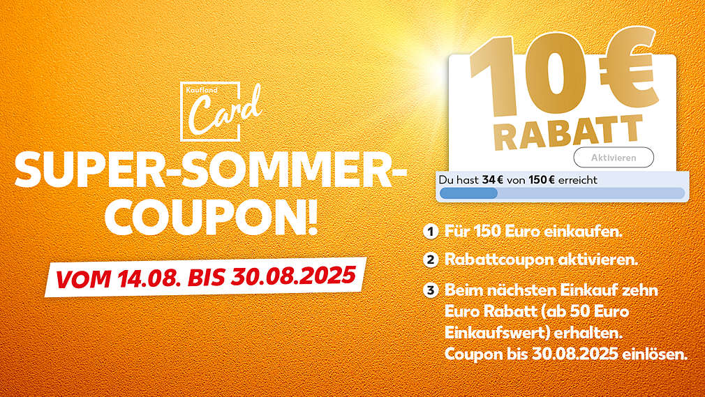 Schriftzug: SUPER-SOMMER-COUPON!, VOM 14.08. BIS 30.08.2025; Couponabbildung: 10 € RABATT, Aktivieren, Zeitstrah mit Schriftzug: Du hast 34€ von 150€ erreicht; Bulletpoints: 1. Für 150 Euro einkaufen. 2. Rabattcoupon aktivieren. 3. Beim nächsten Einkauf zehn Euro Rabatt (ab 50 Euro Einkaufswert) erhalten. Coupon bis 30.08.2025 einlösen.