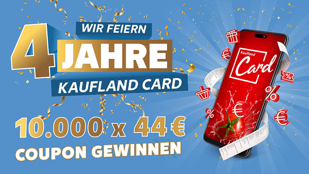 Abbildung Kaufland Card-Logo; Schriftzug: Wir feiern 4 Jahre Kaufland Card, 10.000 x 44 Euro-Coupon gewinnen