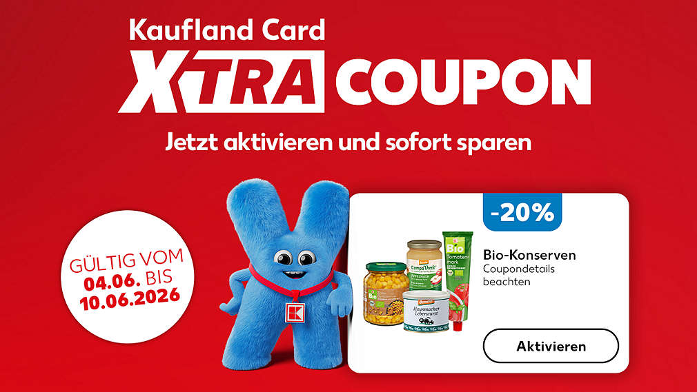 Schriftzug und Logo: Kaufland Card XTRA COUPON, Jetzt aktivieren und sofort sparen; Störer: GÜLTIG VOM 04.06. BIS 10.06.2026; Abbildung: Coupon: -20%, Bio-Konserven, Coupondetails beachten, Aktivieren; Abbildung: Maskottchen