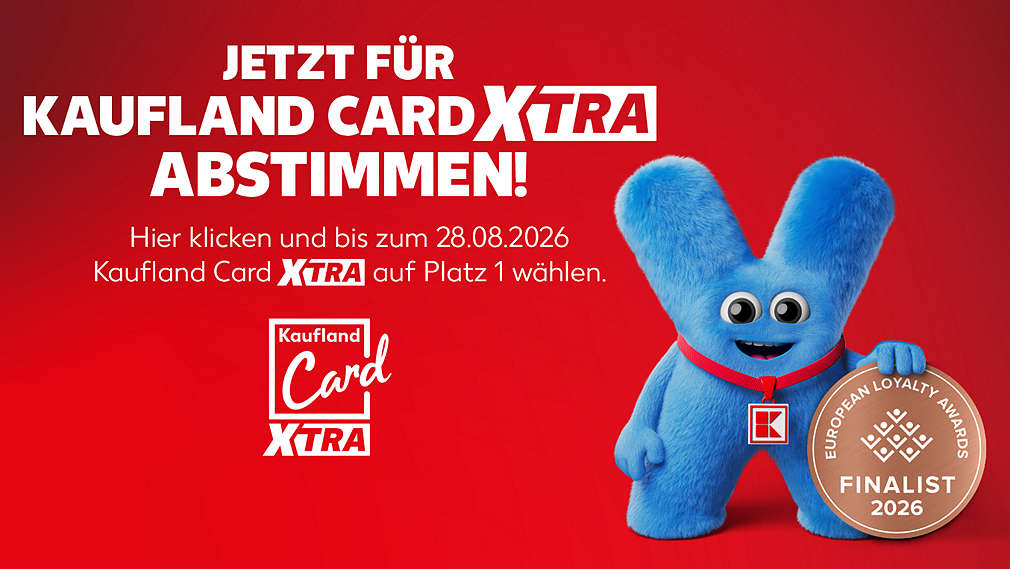 Schriftzug: Jetzt für Kaufland Card XTRA abstimmen!; Störer: Hier klicken und bis zum 28.08.2026 Kaufland Card XTRA auf Platz 1 wählen.; Logo: Kaufland Card XTRA; Logo: European loyalty awards finalist 2026
