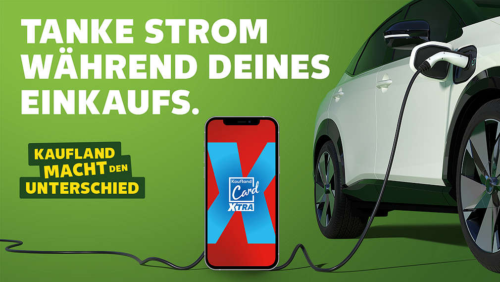 Schriftzug: Tanke Strom während deines Einkaufs. Logo: Kaufland macht den Unterschied; Abbildung: Smartphone mit Kaufland Card XTRA