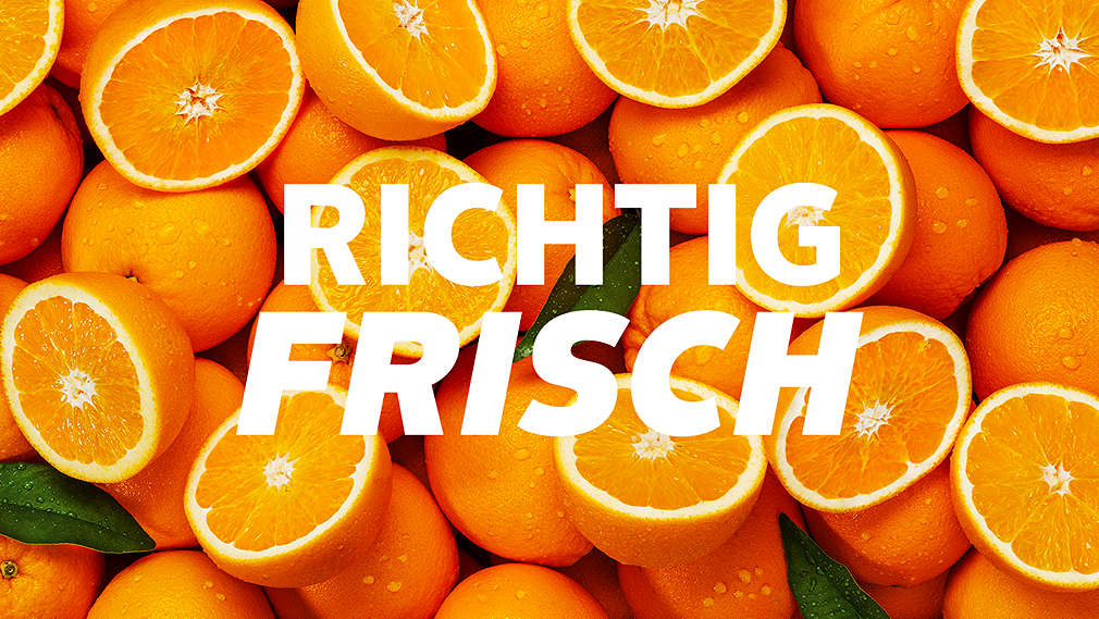 Schriftzug: RICHTIG FRISCH; Abbildung: Orangen