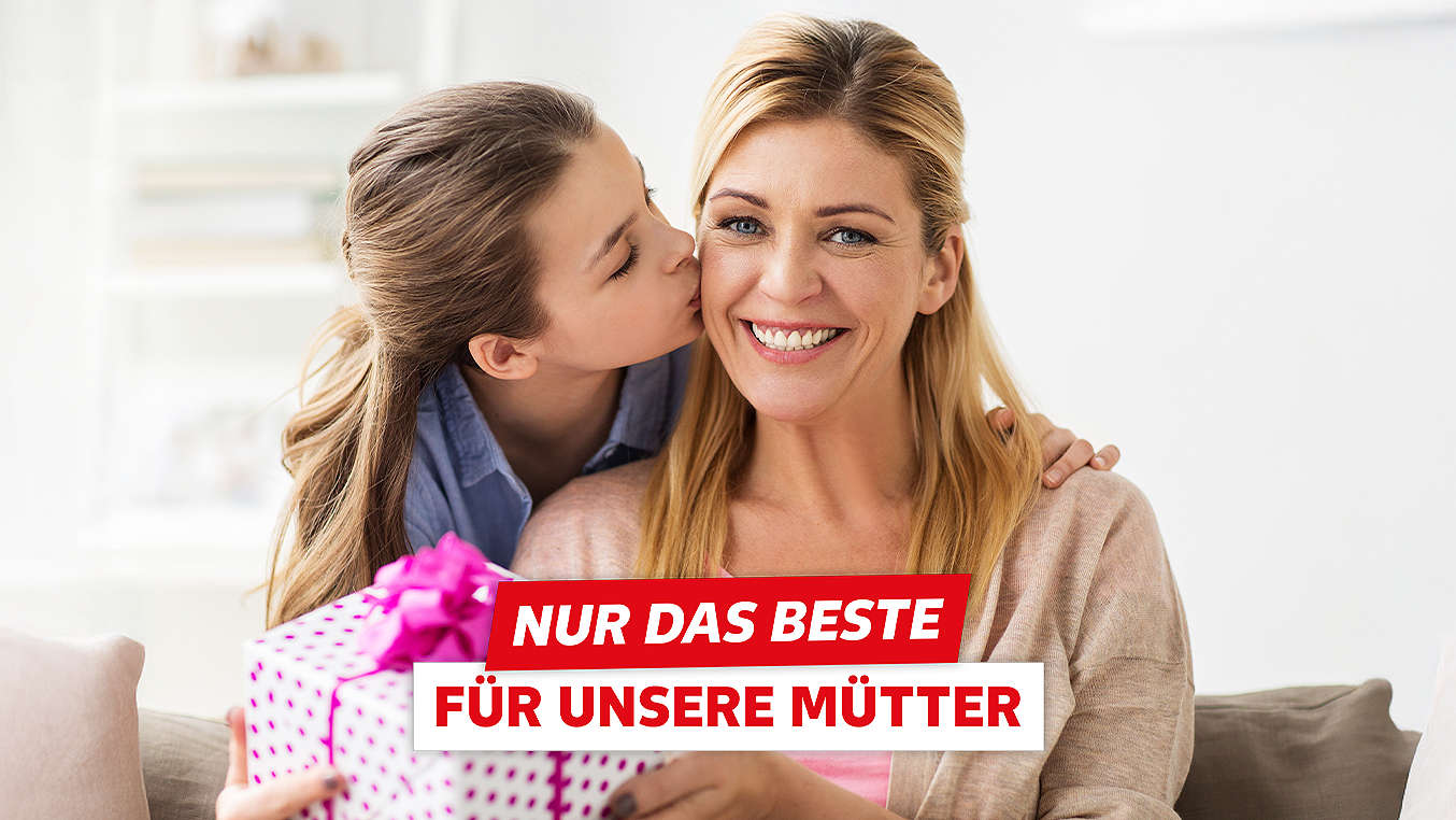 Schriftzug: Nur das Beste für unsere Mütter