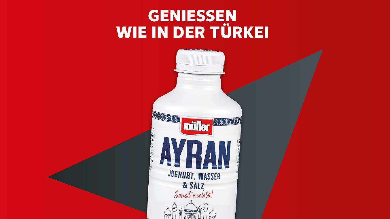 Schriftzug: Genießen wie in der Türkei; MÜLLER Ayran